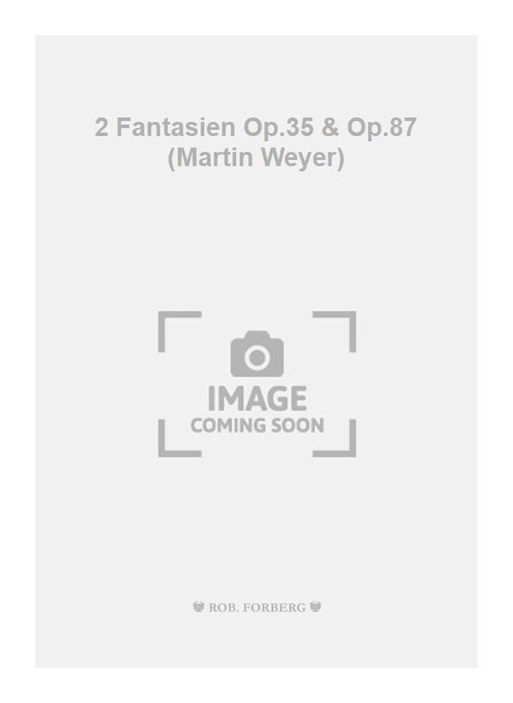 Zwei Fantasien, op. 35 u. 87, 'op.35: 87'